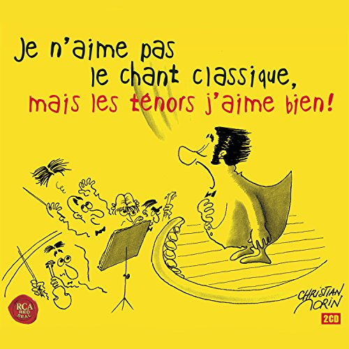 Je N'Aime Pas le Chant Classique, Mais les Tenors J'Aime Bien !