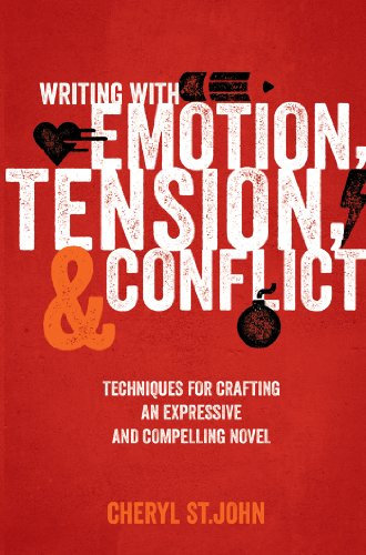 Writing With Emotion, Tension, and Conflict: Techniques for Crafting an Expressive and Compelling Novel (English Edition)