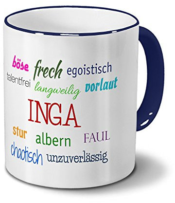 Tasse mit Namen Inga - Negative Eigenschaften von Inga - Namenstasse, Kaffeebecher, Mug, Becher, Kaffeetasse - Farbe Blau