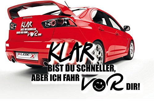 Klar bist du schnell, Aber ich fahr vor dir - Tuning Sprüche für das Auto Aufkleber Folienplot Sticker |KB609