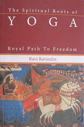 The Spiritual Roots of Yoga: The Royal Path to Freedom (English Edition)