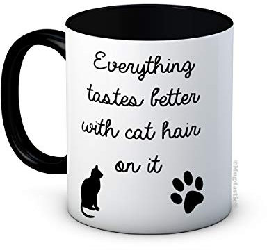 Everything Tastes Better with Cat Hair on It - Funny Joke Ceramic Coffee Mug