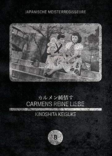 Japanische Meisterregisseur: Keisuke Kinoshita: Carmens reine Liebe