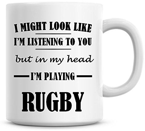 Tasse à café I Might Look Like I'm Listening To You But In My Head I'm Playing Rugby