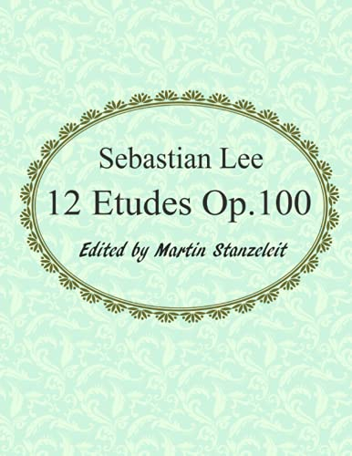 Sebastian Lee 12 Etudes Op.100: 12 Etudes for Cello.