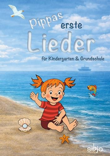 Pippas erste Lieder: für Kindergarten & Grundschule (Pippas Lieder)