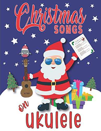 Christmas Songs on Ukulele: Easy Xmas Songbook for Ukulele I Cute Holiday Gifts | Colorful Music Journal for Kids, Teenagers and Adults