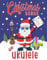 Christmas Songs on Ukulele: Easy Xmas Songbook for Ukulele I Cute Holiday Gifts | Colorful Music Journal for Kids, Teenagers and Adults