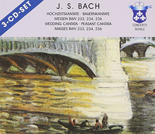 Johann Sebastian Bach: Hochzeitskantate / Bauernkantate / Messen BWV 233, 234, 236