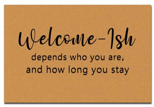 Welcome-ish Depends Who You are Entrance Door Mat Funny Rubber Non Slip Backing Mat for Indoor Outdoor Doormat 60 x 40 cm