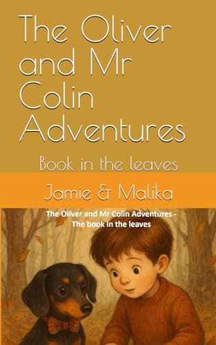 The Oliver and Mr Colin Adventures: Book in the leaves