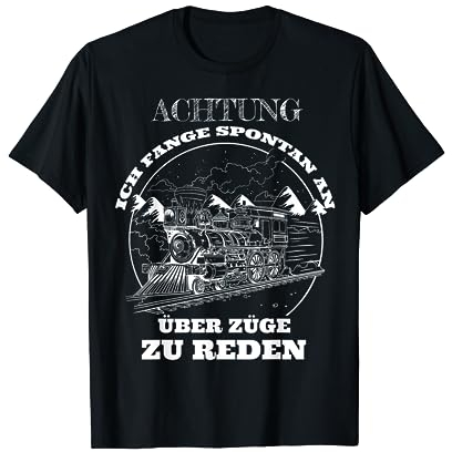 Eisenbahn Lokomotive Dampflok Modelleisenbahn Lustig Humor T-Shirt