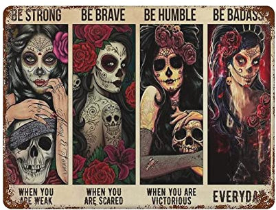 Neuheitsposter, Eisenmalerei, Zuckerschädel, Be Strong, Blechschild – Schädelfrau – Schädel- und Tattoo-Blechschild, Wanddekoration, Retro-Metallblechschild, Vintage-Schild für Zuhause, Kaffee, Wandde