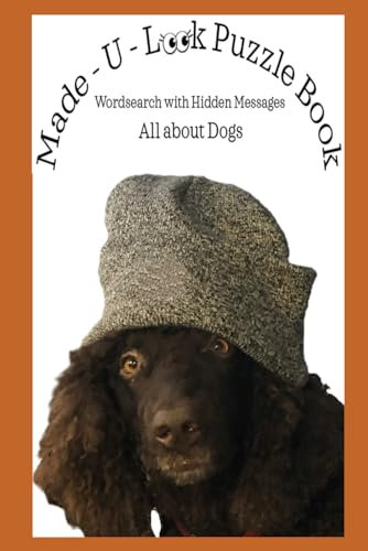 Made U Look Puzzle Book - All about Dogs: Word Search with Hidden Messages