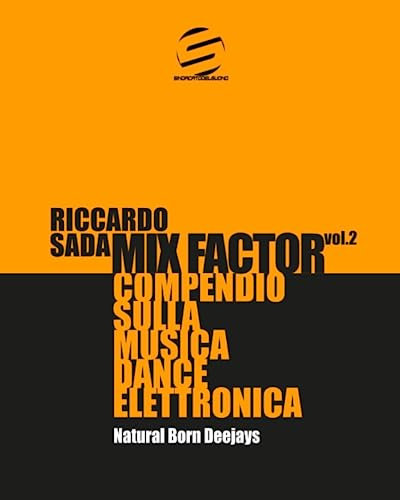 Mix Factor - Compendio sulla musica dance elettronica Vol. 2: Natural Born Deejays