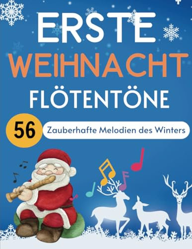 Erste Weihnacht Flötentöne: 56 Zauberhafte Melodien Des Winters