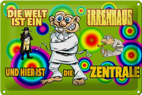 Schild Blech 30x20 cm - Made in Germany - Welt ist Irrenhaus hier ist Zentrale Metall Deko Schild