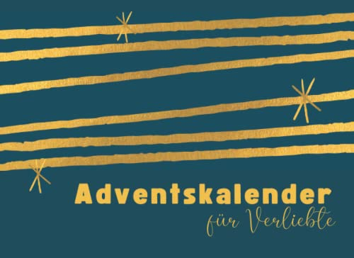 Adventskalender für Verliebte: Adventskalenderbuch mit Inspirierenden Ideen für gemeinsame Momente, Zum Verschenken und Gemeinsam Ausfüllen