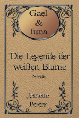 Die Legende der weißen Blume (Die Magie der dreizehn Farben)