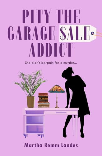 Pity The Garage Sale Addict: Humorous mystery (Pity Mystery Romp Book 2) (English Edition)
