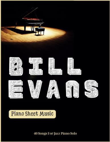 Bill Evans Piano Sheet Music: 40 Songs For Jazz Piano Solo