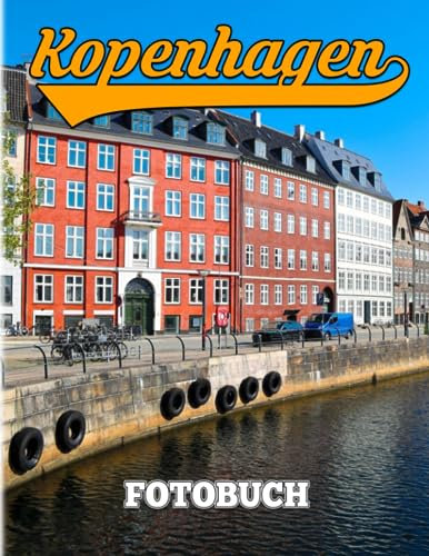Kopenhagen Fotobuch: Bildband mit 40 wunderbaren Fotos der größten Stadt Dänemarks | Dekorations- und Motivationsgeschenke für alle Altersgruppen