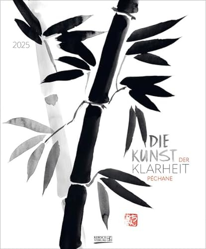 Die Kunst der Klarheit - Der Péchane - Kalender 2025 - Art-Format - Korsch-Verlag - Kunstkalender - 45,5 cm x 55 cm