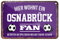 Osnabrück Fan Blechschild - Metallschild mit Kordel und Saugnapf - Hängeschild für Fans Ultras Anhänger Begeisterte - Wanddeko Türdeko für Man Cave Jugendzimmer Werkstatt Wohnzimmer - 18x12cm