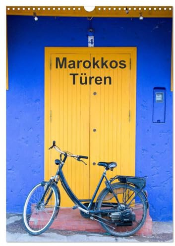 Marokkos Türen (Wandkalender 2026 DIN A3 hoch), CALVENDO Monatskalender: Farbenprächtige Türbilder aus Marokko in Afrika. (CALVENDO Orte)