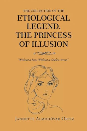 The Collection of the Etiological Legend, The Princess of Illusion: Without a Bow, Without a Golden Arrow