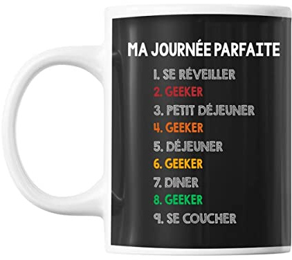 Planetee Mug Geeker Journée Parfaite - Tasse Humour