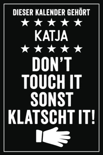 Katja - Don't touch it sonst klatscht it!: Lustiger Personalisierter Kalender 2023 A5 I Klassisch & Elegant In Schwarz I Taschenkalender 2023 I Wochenplaner 2023