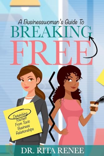A buisness woman's guide to breaking free