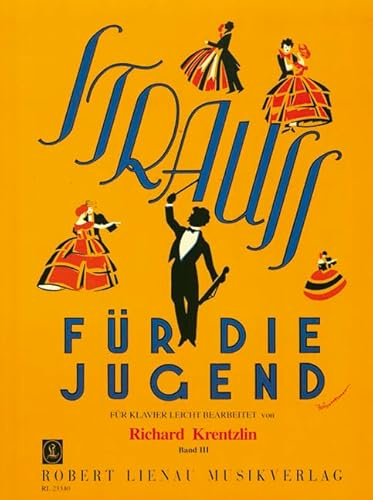 Strauß für die Jugend: Walzer und Tanzmelodien von Strauß, Millöcker, Suppé, Zeller u.a.. Band 3. Klavier.