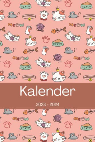 Kalender 2023-2024: Geschenk für Katzenliebhaber, Katzenbesitzer, Katzenmama, Katzenpapa, Terminplaner, Wochenplaner und Monatsplaner