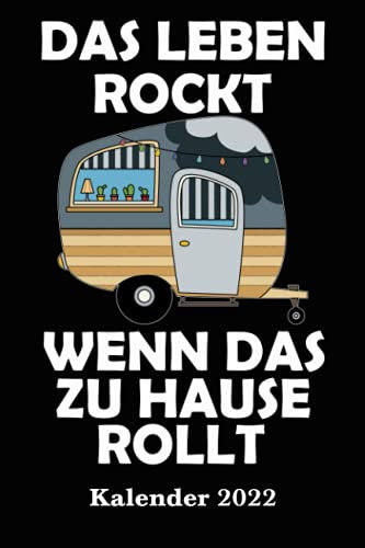 Kalender für Camper 2022 Das Leben rockt: Der Camper Kalender A5 mit Seiten für persönliche Daten, wichtige Kontaktdaten und extra Platz für ... als Planer, Tagebuch, Info Heft zu verwenden.