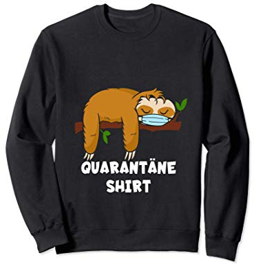 Quarantäne Shirt Faultier Mundschutz Atemschutz Maske Sweatshirt