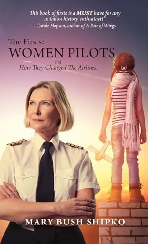 The Firsts: Women Pilots and How They Changed the Airlines