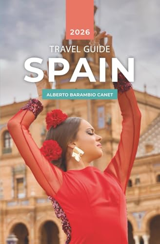 SPAIN TRAVEL GUIDE: 245 Pages of Inspiration and Ideas for Your Trip