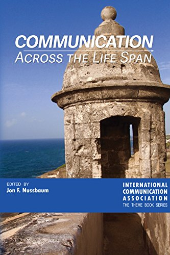 Communication Across the Life Span (ICA International Communication Association Annual Conference Theme Book Series 3) (English Edition)