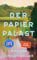 Der Papierpalast: Roman | Der weltweite Bestseller: Eine Affäre, eine Frau am Scheideweg und ein Familiendrama