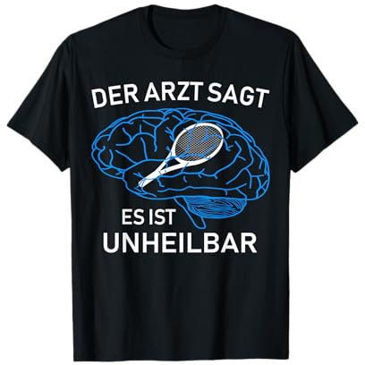 Der Arzt sagt es ist unheilbar Tennis lustiges Design T-Shirt