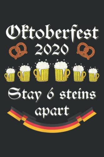 Oktoberfest 2020 Stay 6 Steins Apart a Funny Beer Lover: Lined Writing Notebook, White Lined Paper, Journal Notebook for Memos, Meetings, ... Artists, and Students