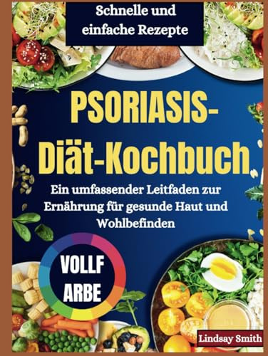2025 Kochbuch zur Psoriasis-Diät: Ein umfassender Leitfaden zur Ernährung für Hautgesundheit und Wohlbefinden