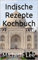 Indische Rezepte Kochbuch