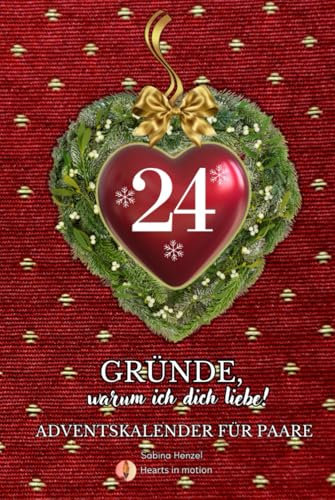 24 Gründe, warum ich dich liebe! Adventskalender für Paare: mit exklusiven Bonusaktionen