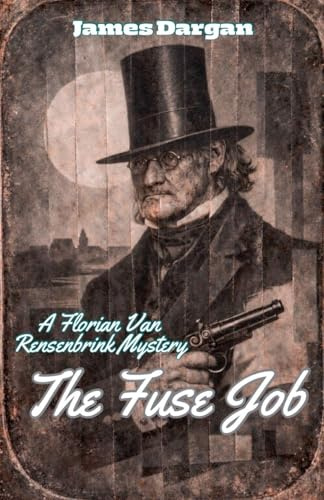 The Fuse Job (A Florian Van Rensenbrink Mystery)