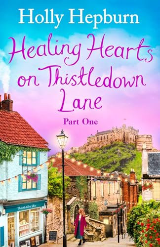 Healing Hearts on Thistledown Lane PART #1: Fall in love with part one of this new uplifting and heartwarming story