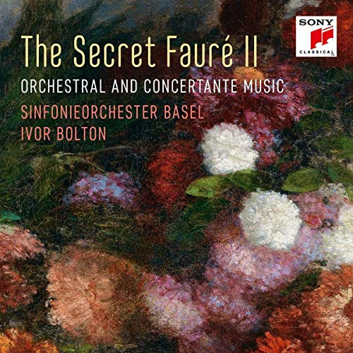 The Secret Fauré 2: Orchestral and Concertante Music