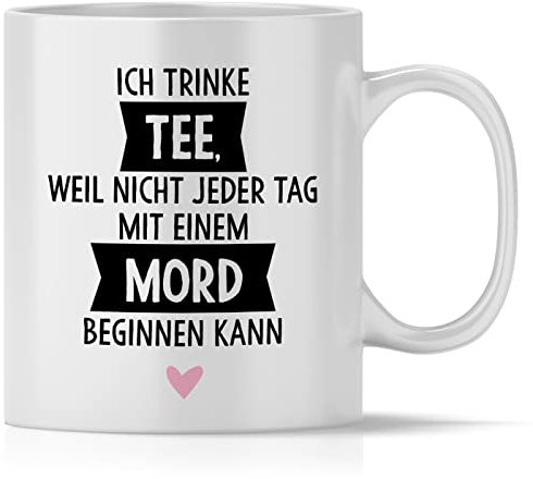 mindmonkeys® Tasse mit Spruch Tee Mord mit Spruch Witzig Geschenk Geschnekidee zum Geburtstag Keramik 300 ml